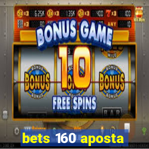 bets 160 aposta